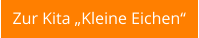 Zur Kita „Kleine Eichen“