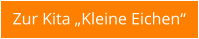 Zur Kita „Kleine Eichen“