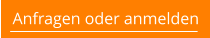 Anfragen oder anmelden