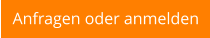 Anfragen oder anmelden