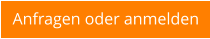 Anfragen oder anmelden
