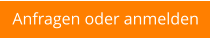 Anfragen oder anmelden