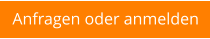 Anfragen oder anmelden