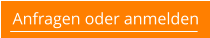 Anfragen oder anmelden