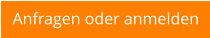 Anfragen oder anmelden