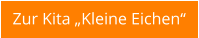 Zur Kita „Kleine Eichen“